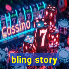 bling story